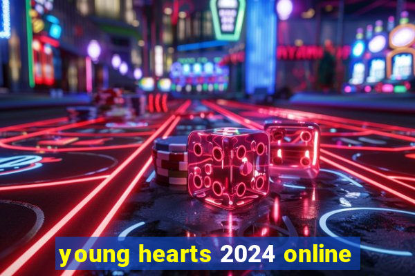 young hearts 2024 online